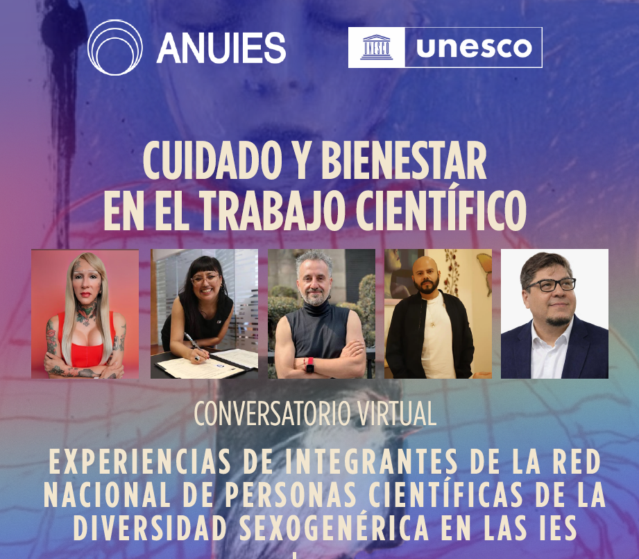 Cuidado y bienestar en el trabajo científico Conversatorio ANUIES - UNESCO